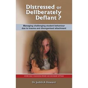 Distressed or Deliberately Defiant?: Managing challenging student behaviour due